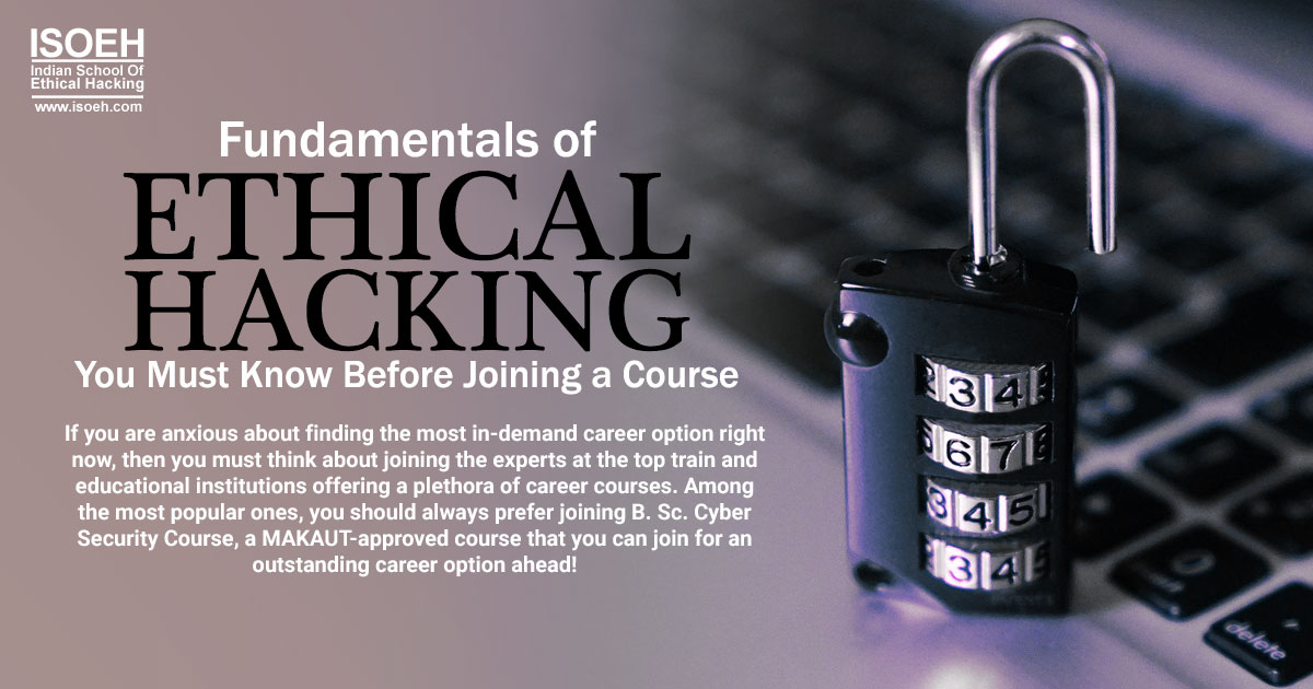Fundamentals of Ethical Hacking You Must Know Before Joining a Course