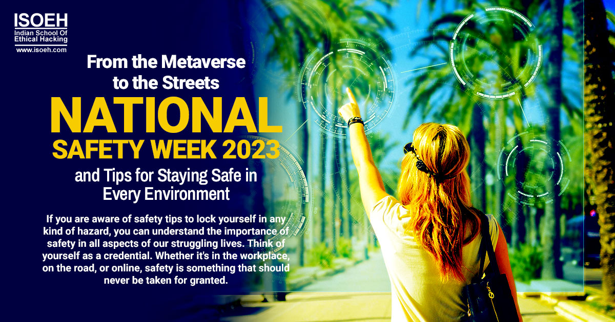 From the Metaverse to the Streets: National Safety Week 2023 and Tips for Staying Safe in Every Environment