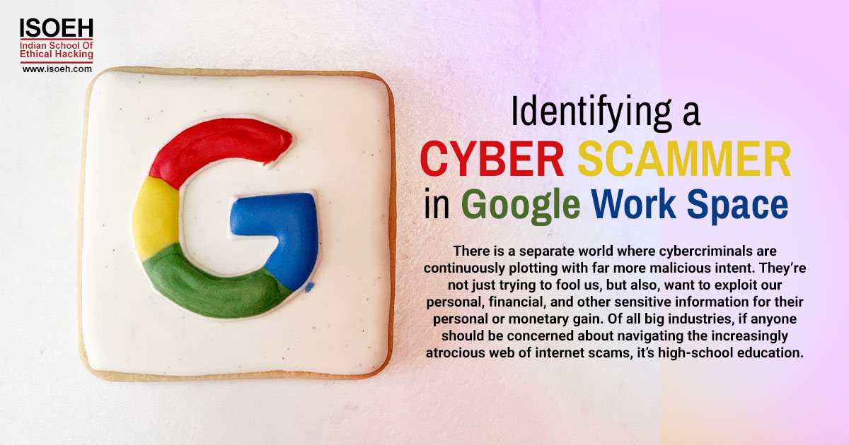 Identifying a Cyber Scammer in Google Work Space