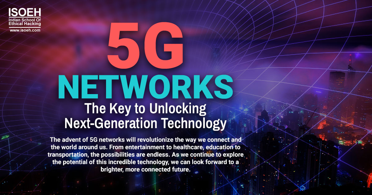 5G Networks: The Key to Unlocking Next-Generation Technology