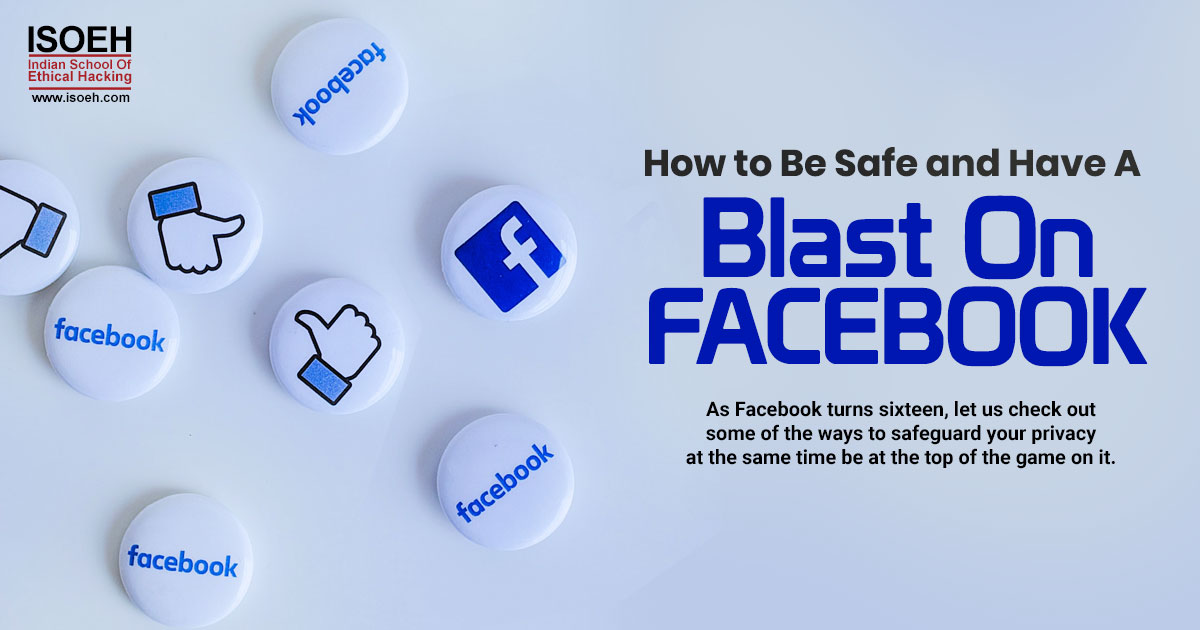 How to Be Safe and Have A Blast on Facebook