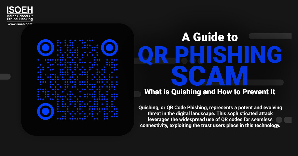 A Guide to QR Phishing Scam: What is Quishing and How to Prevent It