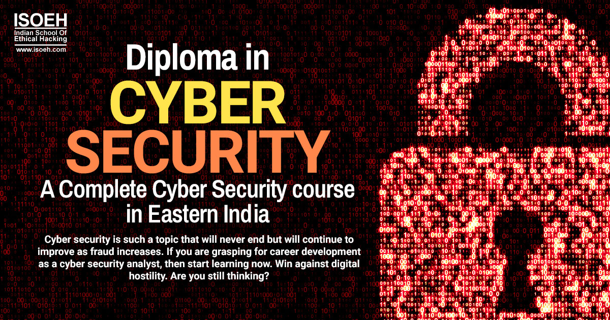Diploma In Cyber Security A Complete Cyber Security Course In Eastern India 