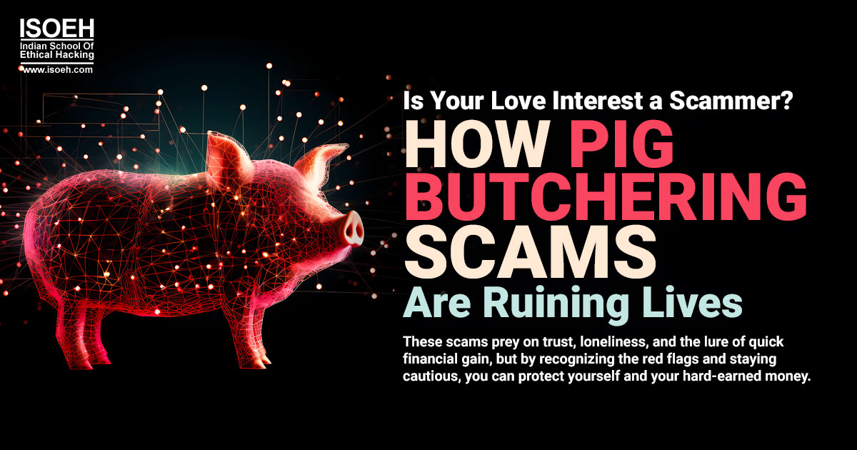 Is Your Love Interest a Scammer? How Pig Butchering Scams Are Ruining Lives