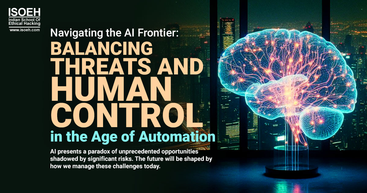 Navigating the AI Frontier: Balancing Threats and Human Control in the Age of Automation