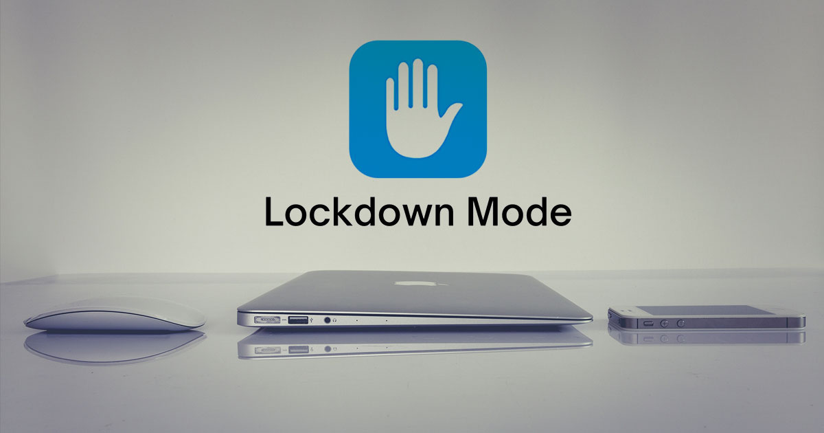 New 'Lockdown Mode' of Apple iPhone, iPad, and Mac Protects Against Spyware