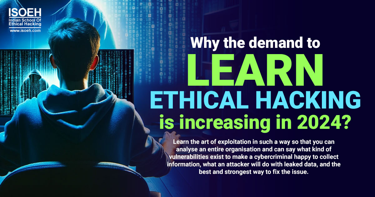 Why the demand to learn ethical hacking is increasing in 2024?